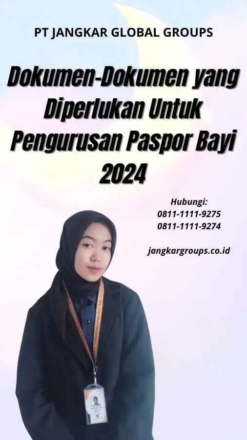 Dokumen-Dokumen yang Diperlukan Untuk Pengurusan Paspor Bayi 2024