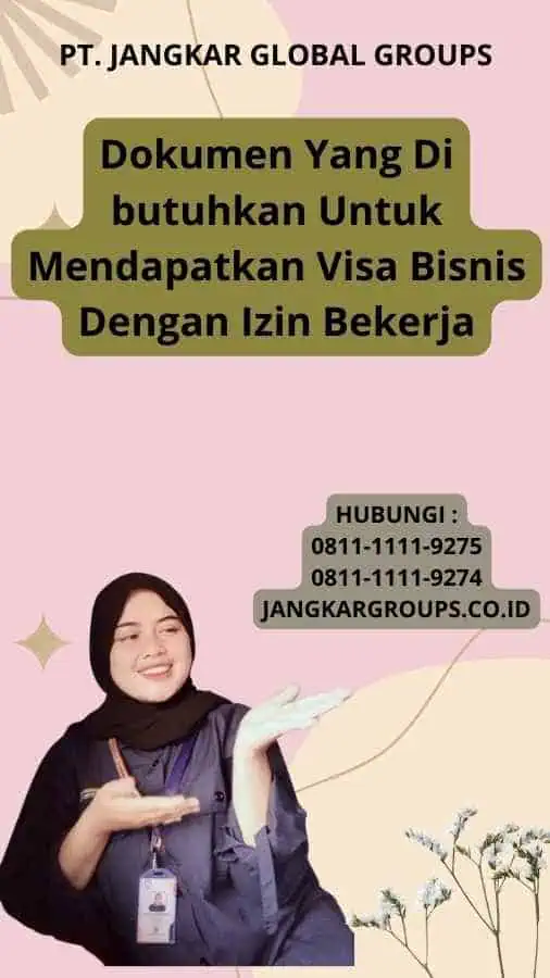 Dokumen Yang Di butuhkan Untuk Mendapatkan Visa Bisnis Dengan Izin Bekerja