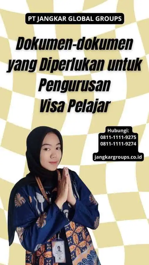 Dokumen-dokumen yang Diperlukan untuk Pengurusan Visa Pelajar