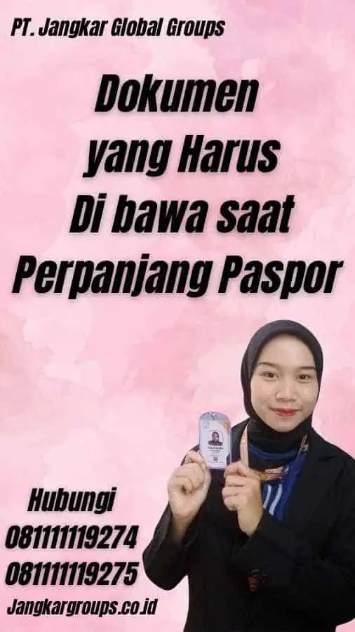 Dokumen yang Harus Di bawa saat Perpanjang Paspor