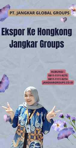 Ekspor Ke Hongkong Jangkar Groups