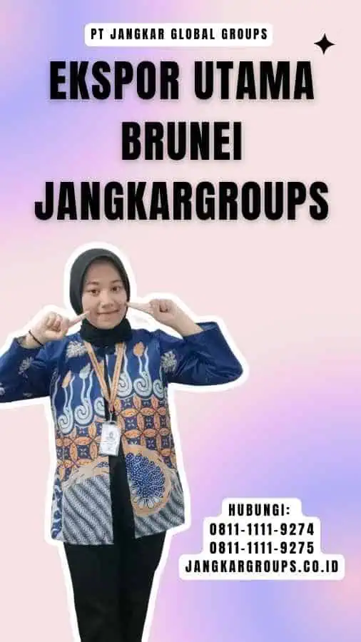 Ekspor Utama Brunei Jangkargroups