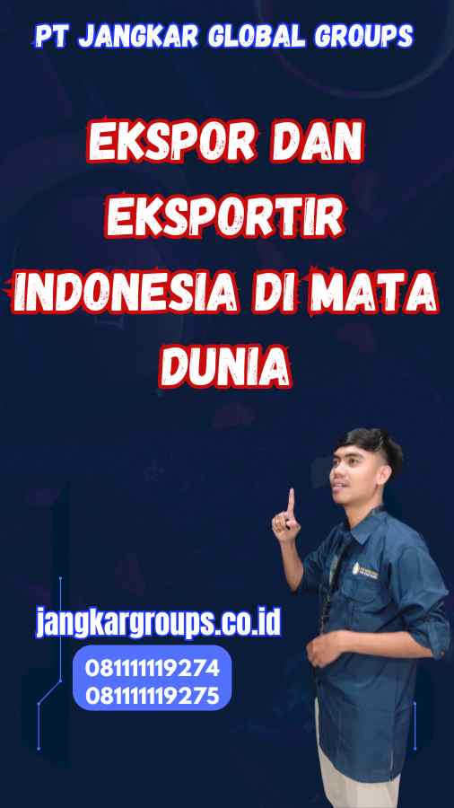 Ekspor dan Eksportir Indonesia di Mata Dunia