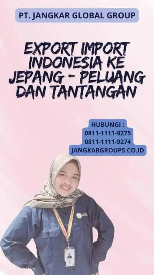 Export Import Indonesia Ke Jepang - Peluang dan Tantangan