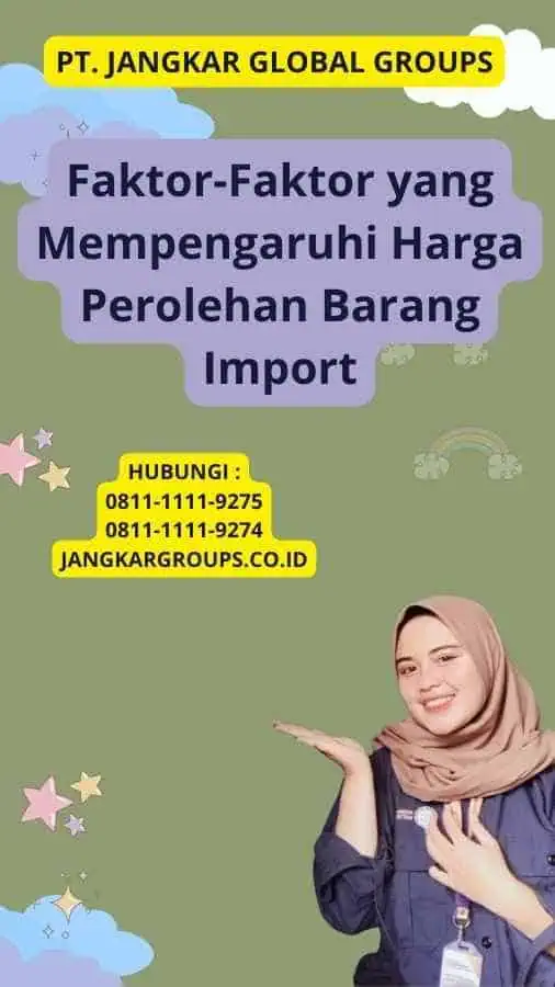 Faktor-Faktor yang Mempengaruhi Harga Perolehan Barang Import