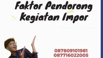 Faktor Pendorong Kegiatan Impor