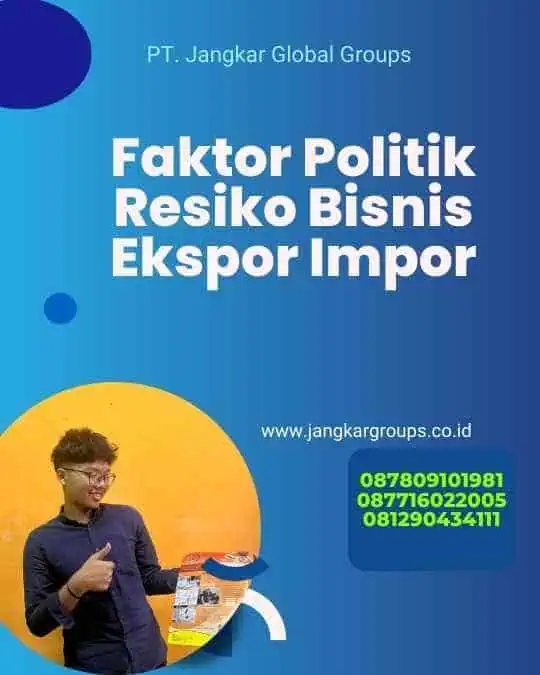 Faktor Politik Resiko Bisnis Ekspor Impor