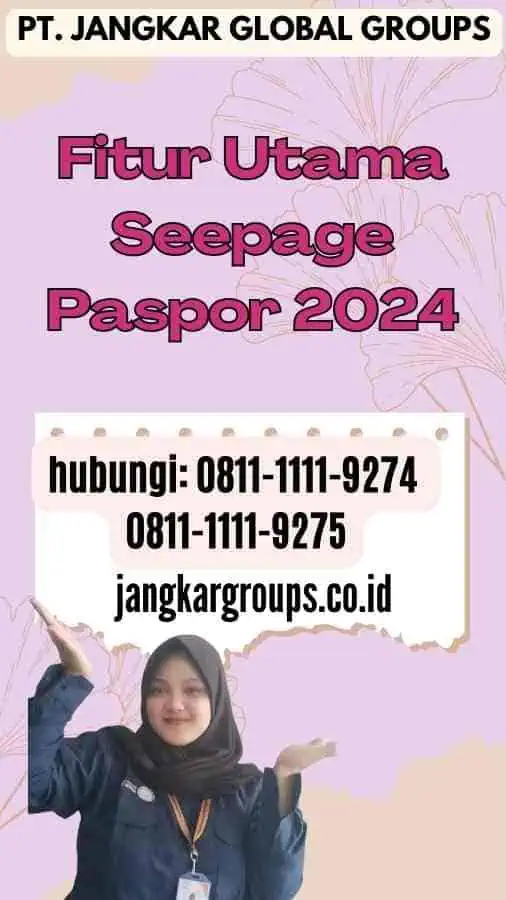 Fitur Utama Seepage Paspor 2024