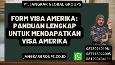 Form Visa Amerika: Panduan Lengkap untuk Mendapatkan Visa Amerika