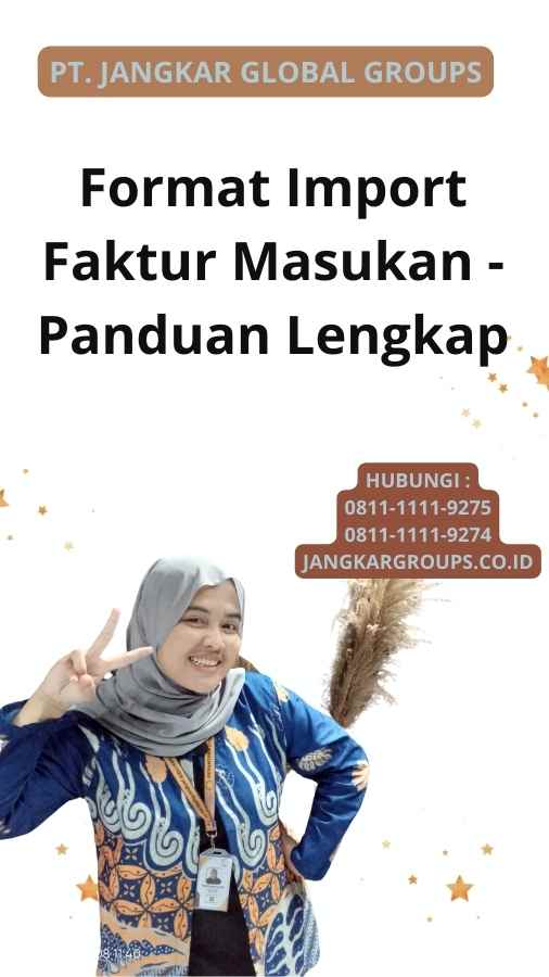 Format Import Faktur Masukan - Panduan Lengkap