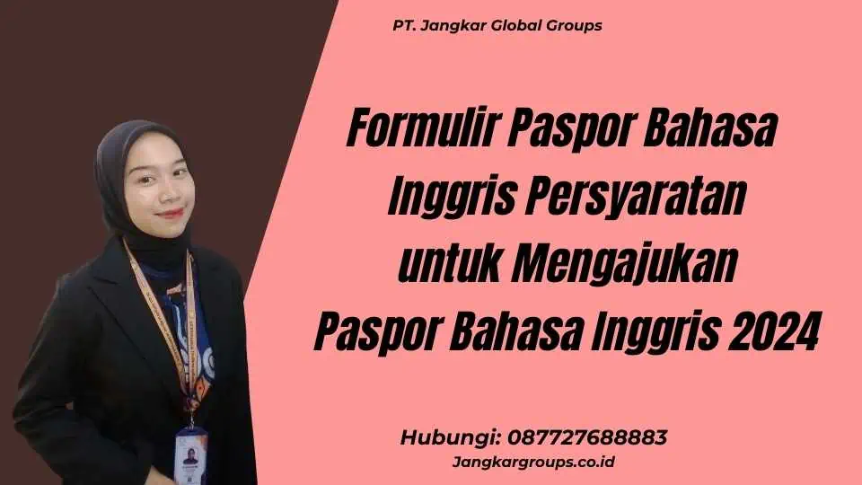 Formulir Paspor Bahasa Inggris Persyaratan untuk Mengajukan Paspor Bahasa Inggris 2024