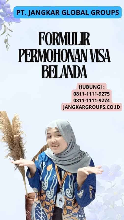 Formulir Permohonan Visa Belanda