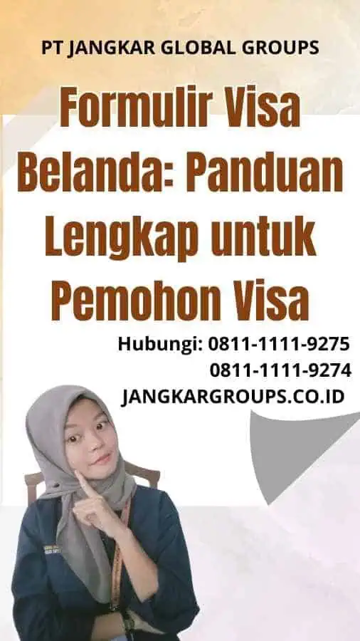 Formulir Visa Belanda Panduan Lengkap untuk Pemohon Visa