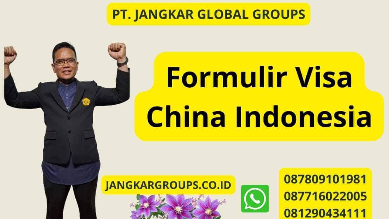 Formulir Visa China Indonesia