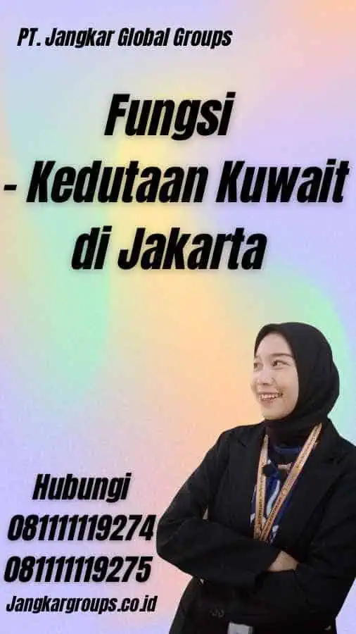 Fungsi - Kedutaan Kuwait di Jakarta