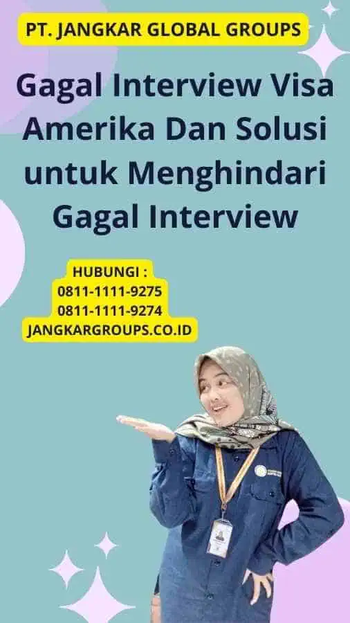 Gagal Interview Visa Amerika Dan Solusi untuk Menghindari Gagal Interview