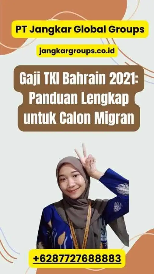 Gaji TKI Bahrain 2021: Panduan Lengkap untuk Calon Migran