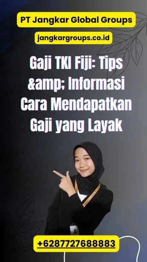 Gaji TKI Fiji: Tips & Informasi Cara Mendapatkan Gaji yang Layak