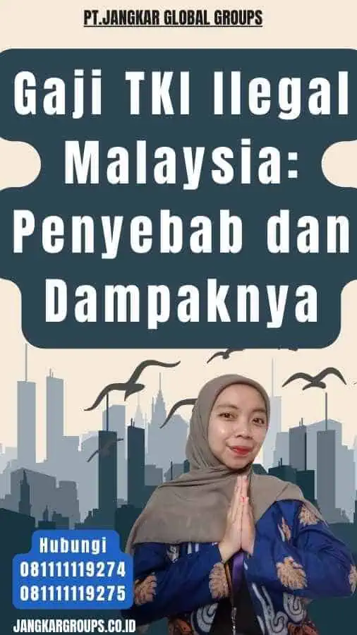 Gaji TKI Ilegal Malaysia Penyebab dan Dampaknya