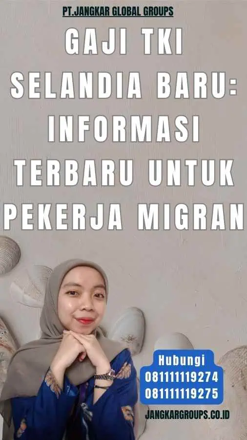 Gaji TKI Selandia Baru Informasi Terbaru untuk Pekerja Migran