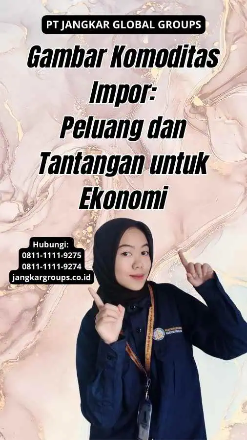 Gambar Komoditas Impor Peluang dan Tantangan untuk Ekonomi