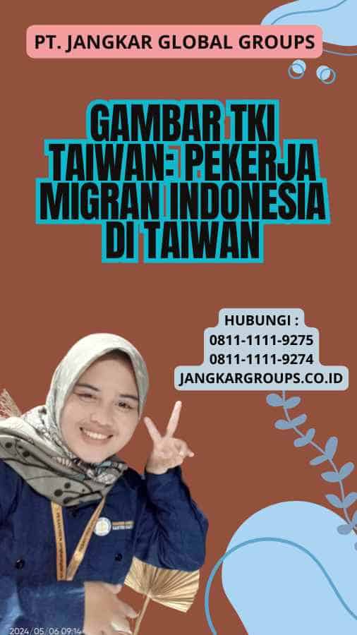 Gambar TKI Taiwan: Pekerja Migran Indonesia di Taiwan