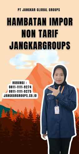 Hambatan Impor Non Tarif Jangkargroups