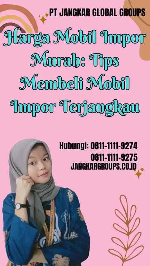 Harga Mobil Impor Murah Tips Membeli Mobil Impor Terjangkau