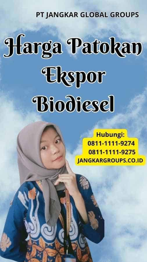 Harga Patokan Ekspor Biodiesel