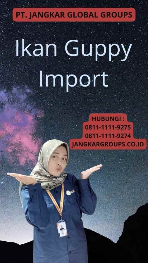 Ikan Guppy Import