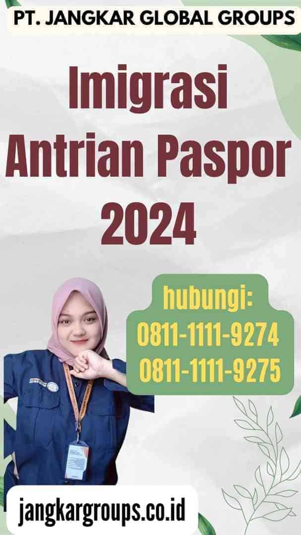 Imigrasi Antrian Paspor 2024