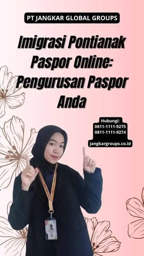 Imigrasi Pontianak Paspor Online: Pengurusan Paspor Anda