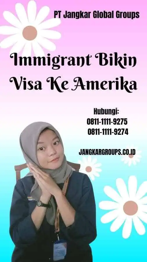 Immigrant Bikin Visa Ke Amerika