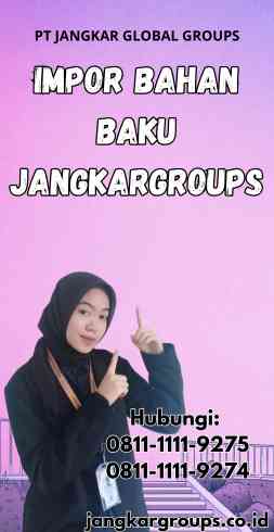 Impor Bahan Baku Jangkargroups