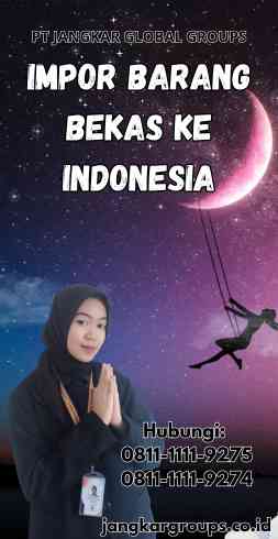 Impor Barang Bekas Ke Indonesia