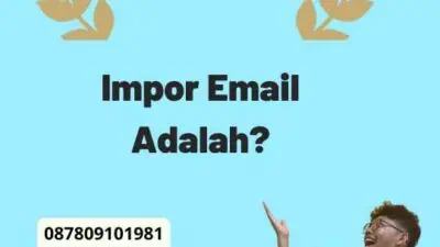 Impor Email Adalah?