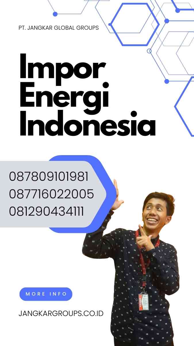 Impor Energi Indonesia: Peluang dan Tantangan