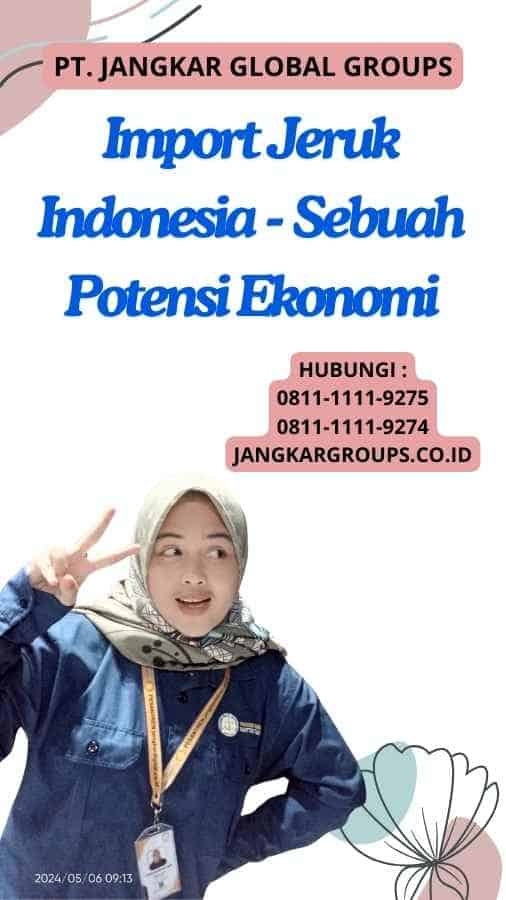 Import Jeruk Indonesia - Sebuah Potensi Ekonomi