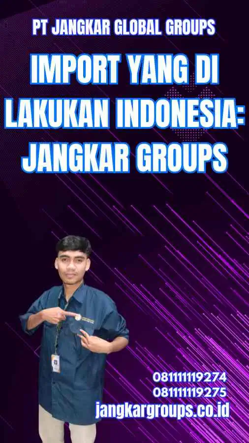 Import yang di Lakukan Indonesia: Jangkar Groups