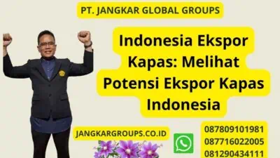 Indonesia Ekspor Kapas: Melihat Potensi Ekspor Kapas Indonesia