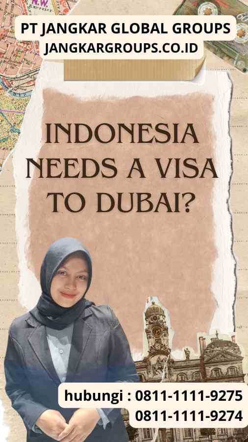 Indonesia Needs a Visa to Dubai?