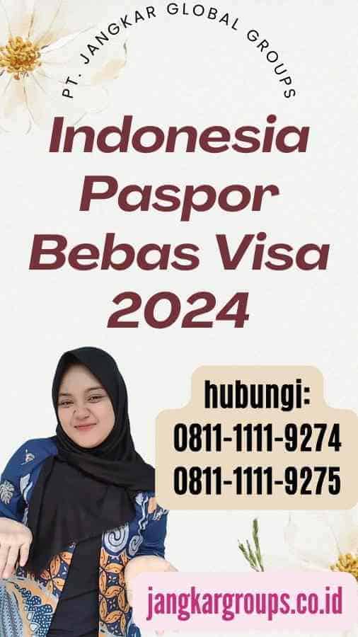 Indonesia Paspor Bebas Visa 2024