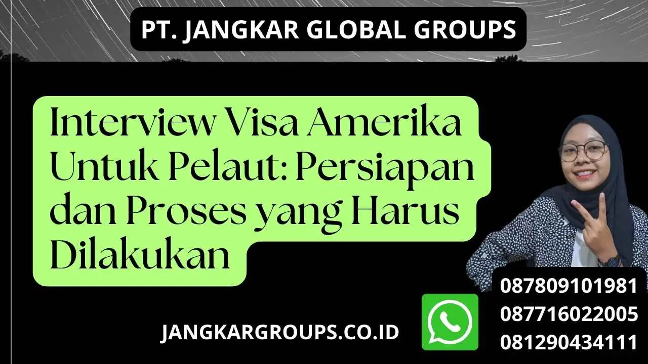 Interview Visa Amerika Untuk Pelaut: Persiapan dan Proses yang Harus Dilakukan