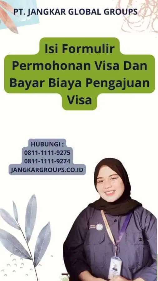 Isi Formulir Permohonan Visa Dan Bayar Biaya Pengajuan Visa