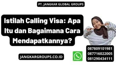 Istilah Calling Visa: Apa Itu dan Bagaimana Cara Mendapatkannya?