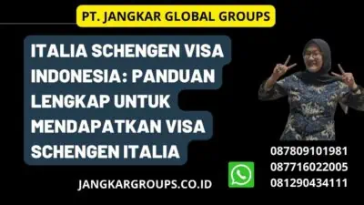 Italia Schengen Visa Indonesia: Panduan Lengkap untuk Mendapatkan Visa Schengen Italia