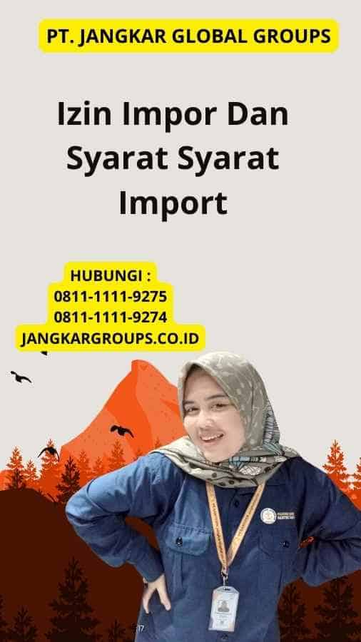 Izin Impor Dan Syarat Syarat Import