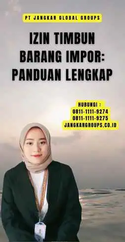 Izin Timbun Barang Impor Panduan Lengkap