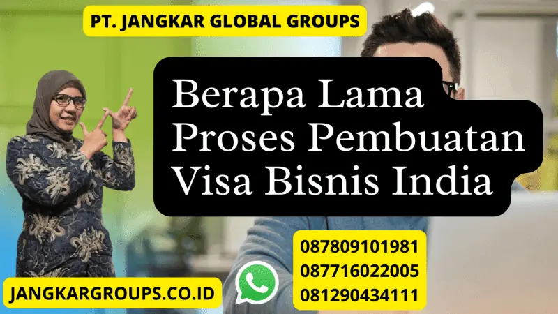 Berapa Lama Proses Pembuatan Visa Bisnis India