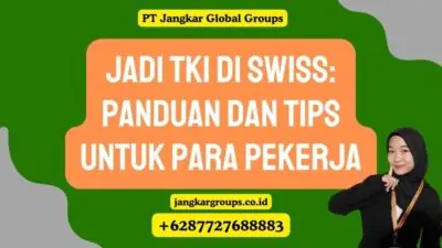 Jadi TKI Di Swiss: Panduan dan Tips untuk Para Pekerja